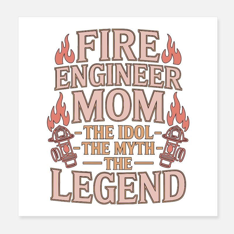 Fire Engineer Mom The Idol The Myth Fire Officer Poster 20x20 cm