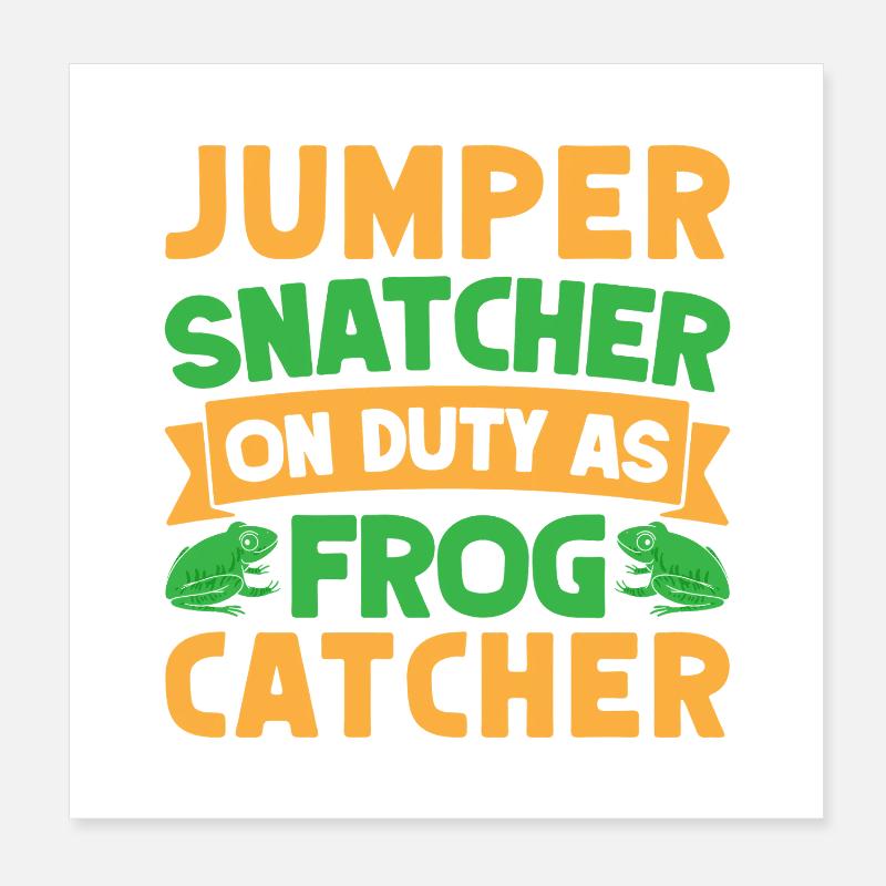 Frog Catcher Jumper Snatcher Frog Poster 20x20 cm