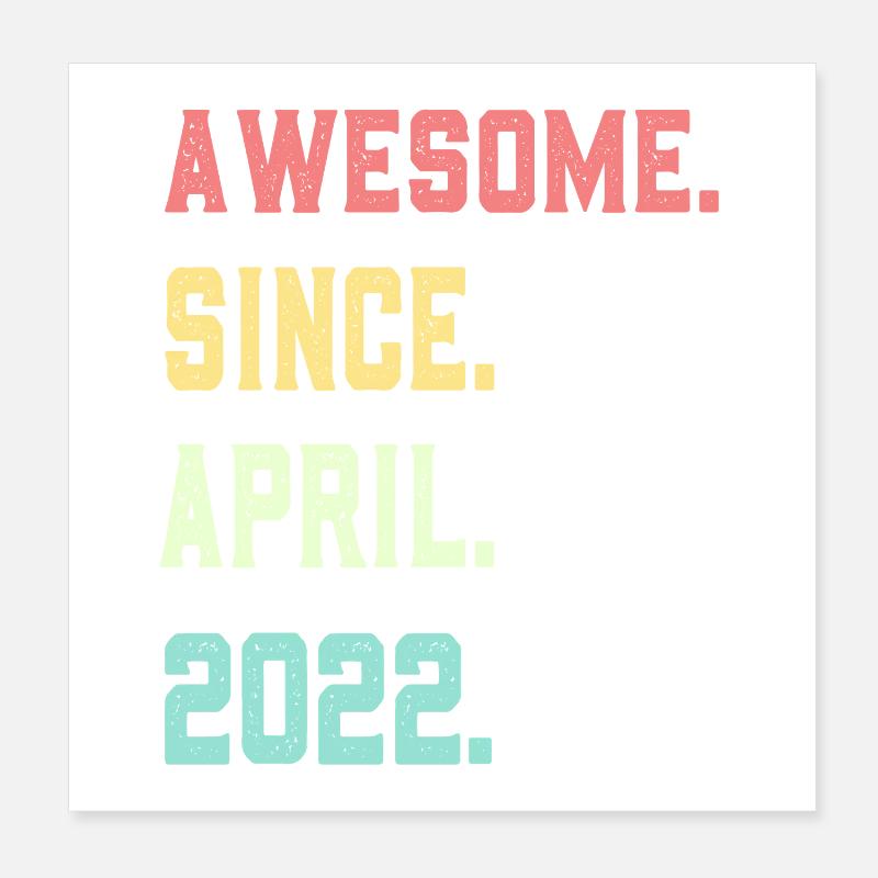 Großartig seit April 2022 Poster 20x20 cm