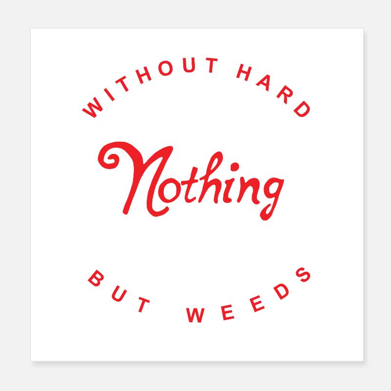without hard work... Poster 8" x 8" (20x20 cm)