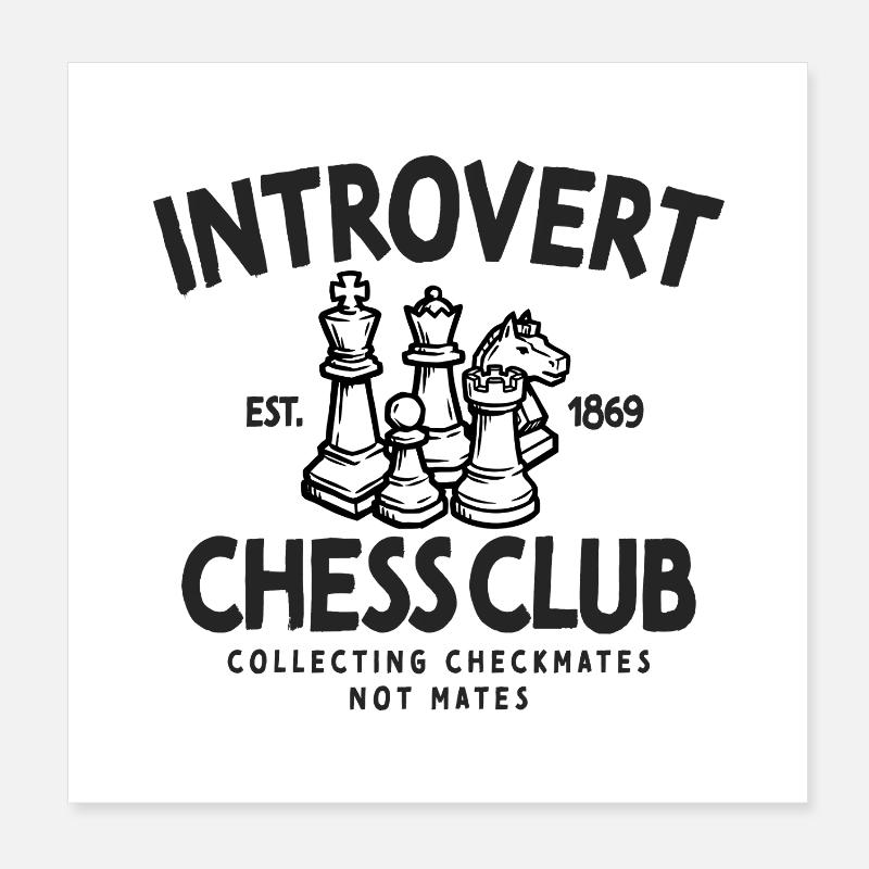 Introvert Chess Club Checkmate Strategy Poster 8" x 8" (20x20 cm)