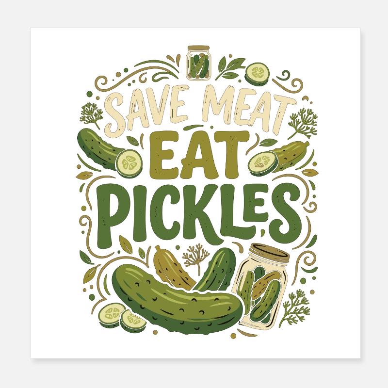 Lustiger Gurken Spruch Save Meat Eat Pickles Poster 20x20 cm