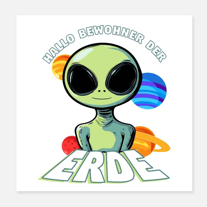 Hallo Bewohner der Erde Alien Poster 20x20 cm