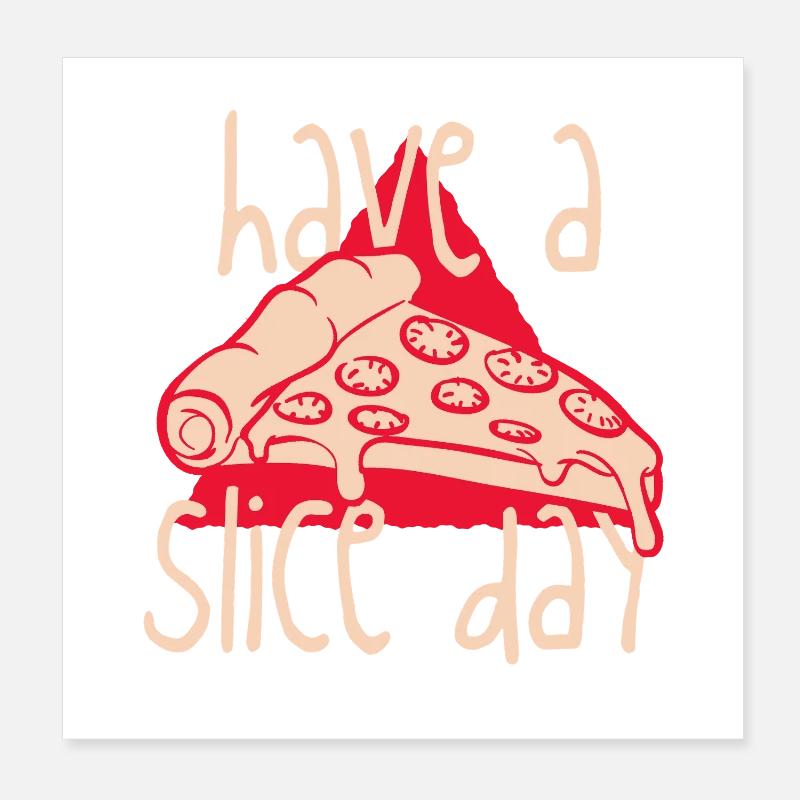 Hab einen Slice Day Poster 20x20 cm
