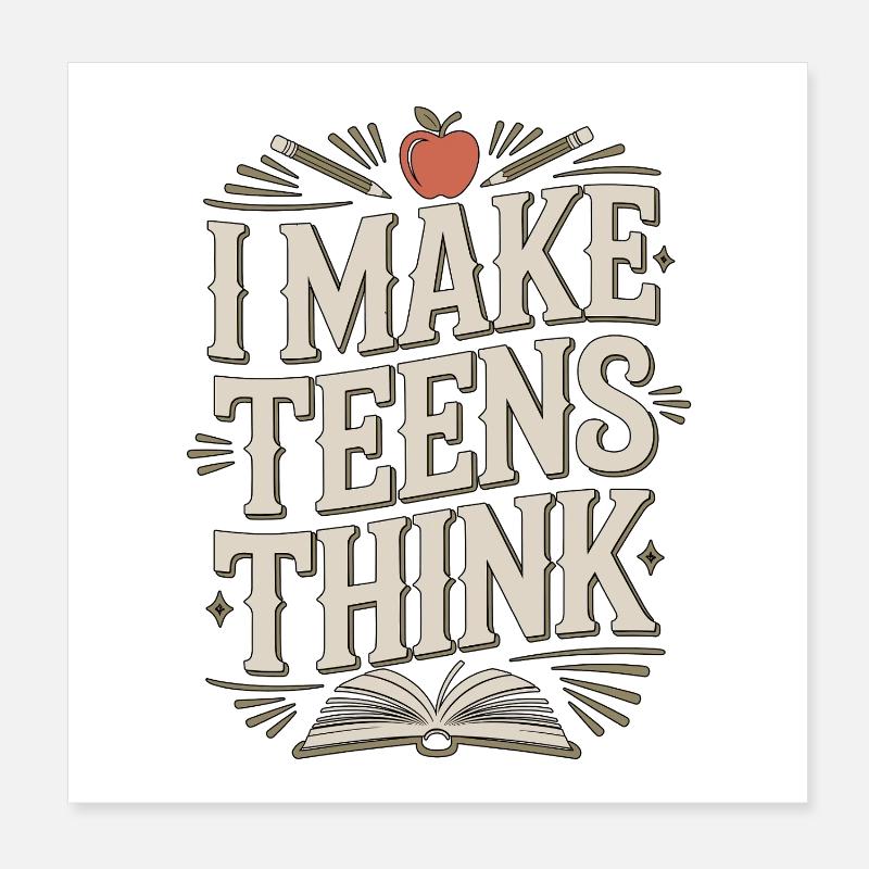 High School Teacher I Make Teens Think Education Poster 20x20 cm