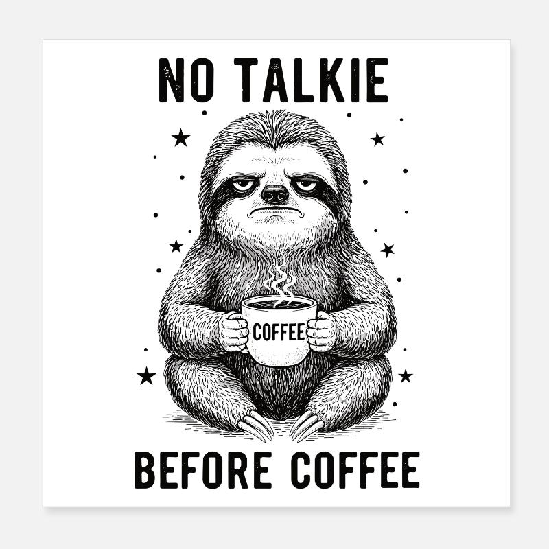 Pas de conversation devant le paresseux amateur de café Poster 20 x 20 cm
