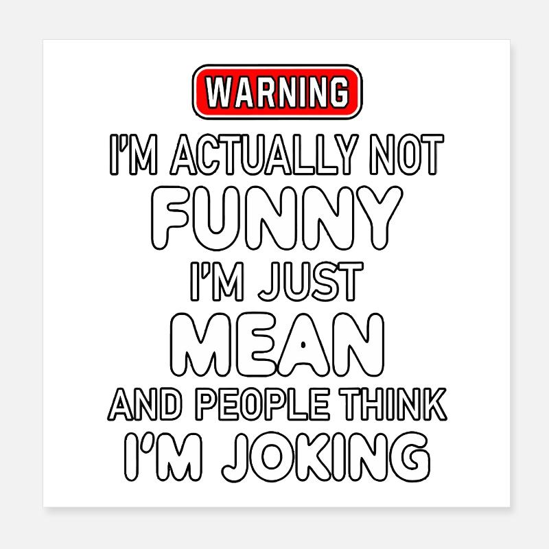 Mean Not Funny Warning Tee Poster 8" x 8" (20x20 cm)