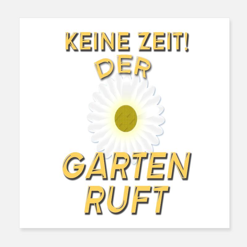 Keine Zeit Der Garten ruft / Gärtner Spruch Poster 20x20 cm