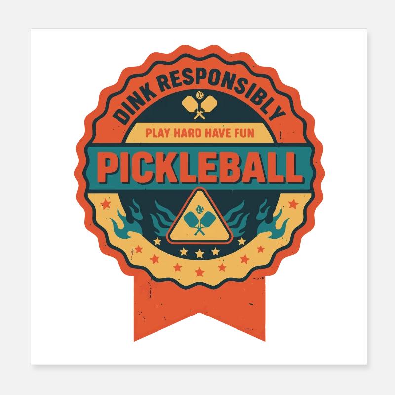 Pickleball Dink Responsibly Play Hard Have Fun Poster 8" x 8" (20x20 cm)