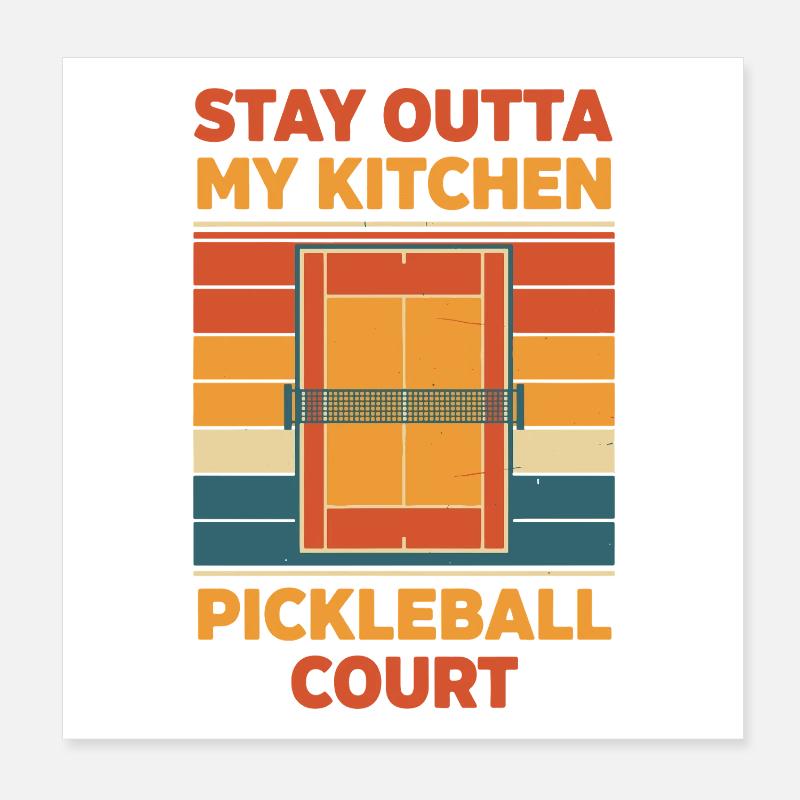 Pickleball Stay Outta My Kitchen Funny Player Poster 8" x 8" (20x20 cm)