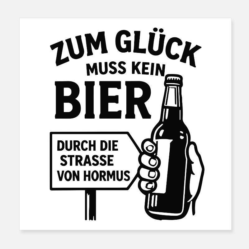Bier Spruch Bierflasche  Strasse von Hormus Poster 20x20 cm