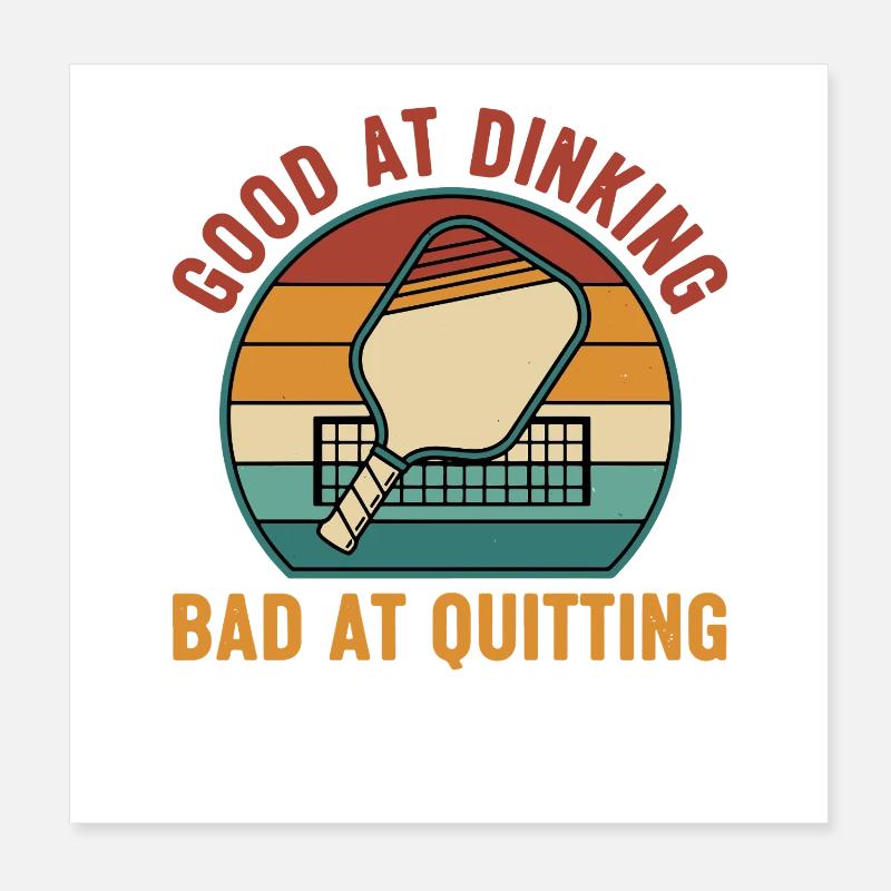 Pickleball Funny Player Good At Dinking Bad At Poster 8" x 8" (20x20 cm)