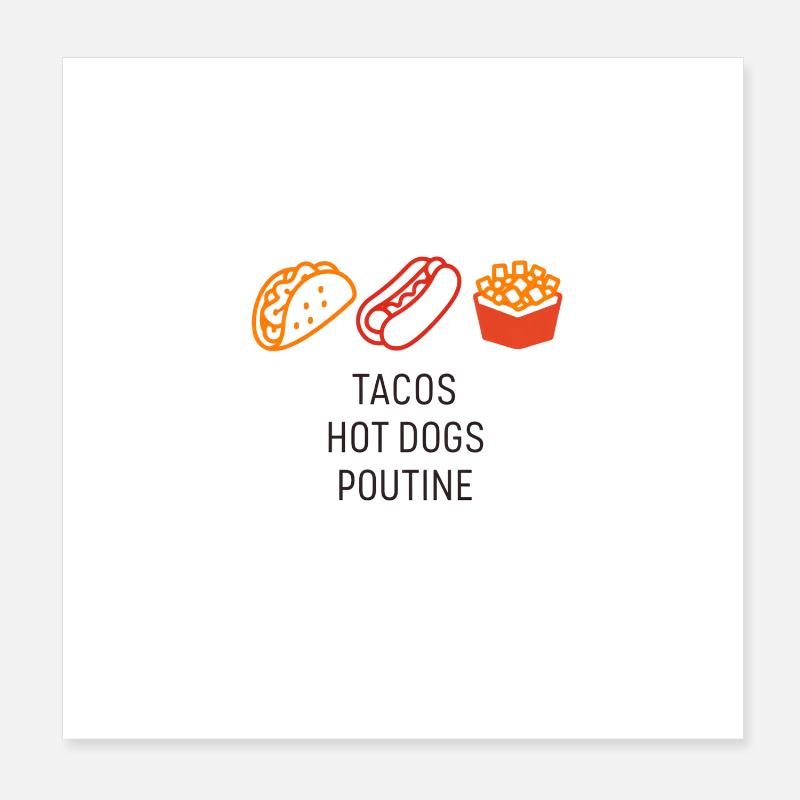 Tacos Hot Dog Poutine Poster 20 x 20 cm