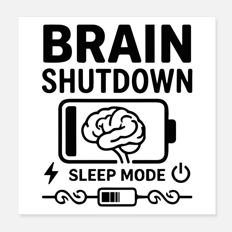 Brain Shutdown Sleep Mode Humor Akku Leer Poster 20x20 cm