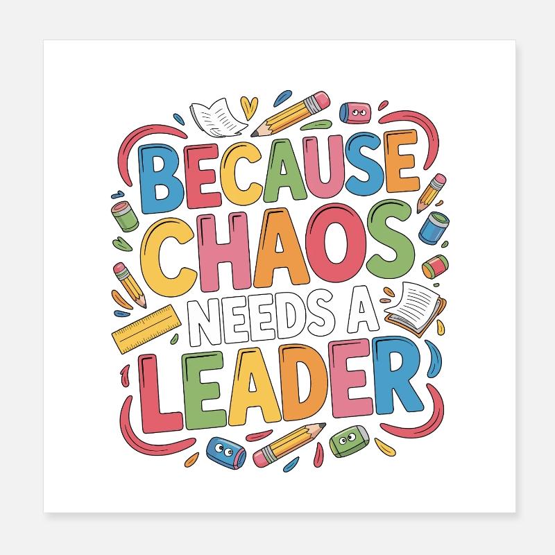 Homeroom Teacher Because Chaos Needs Class Advisor Poster 8" x 8" (20x20 cm)