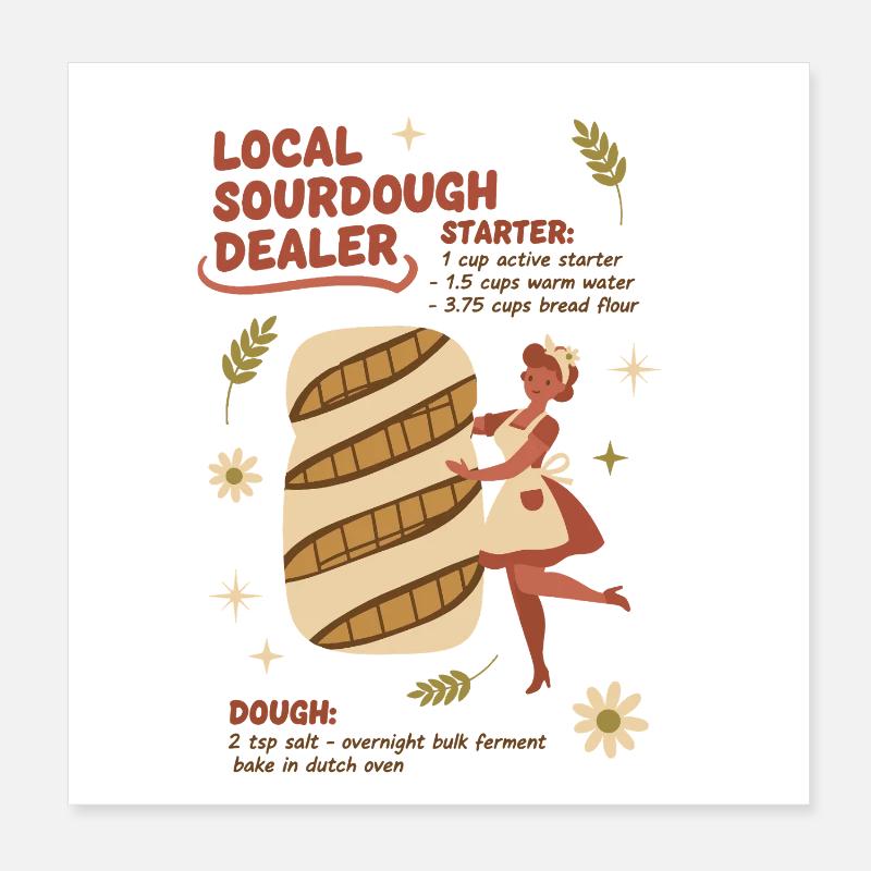 Sourdough Local Sourdough Dealer Bread Baking Poster 8" x 8" (20x20 cm)
