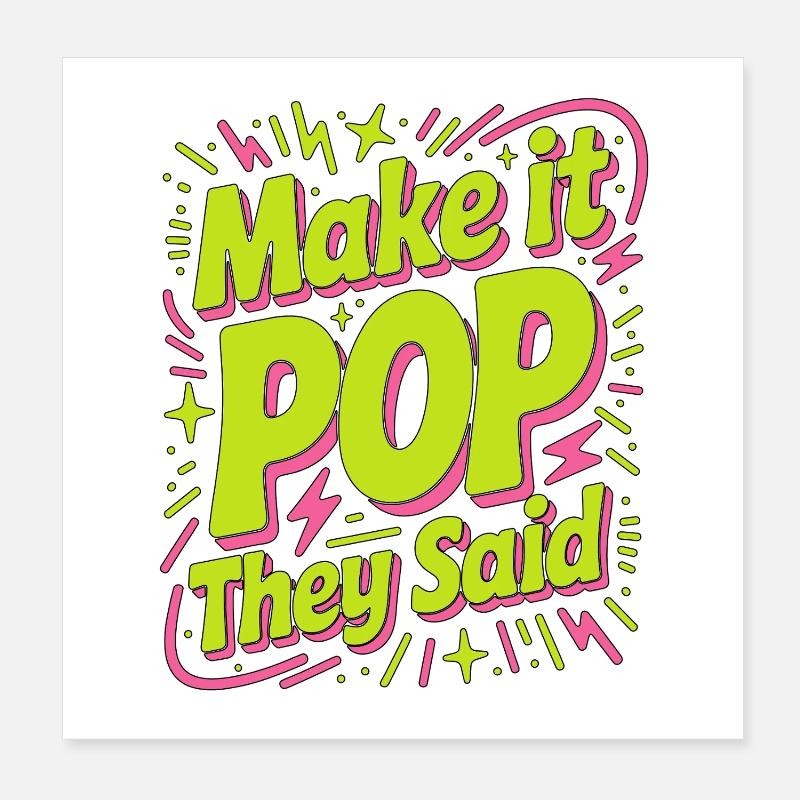 Print Designer Make It Pop They Said Print Expert Poster 20x20 cm