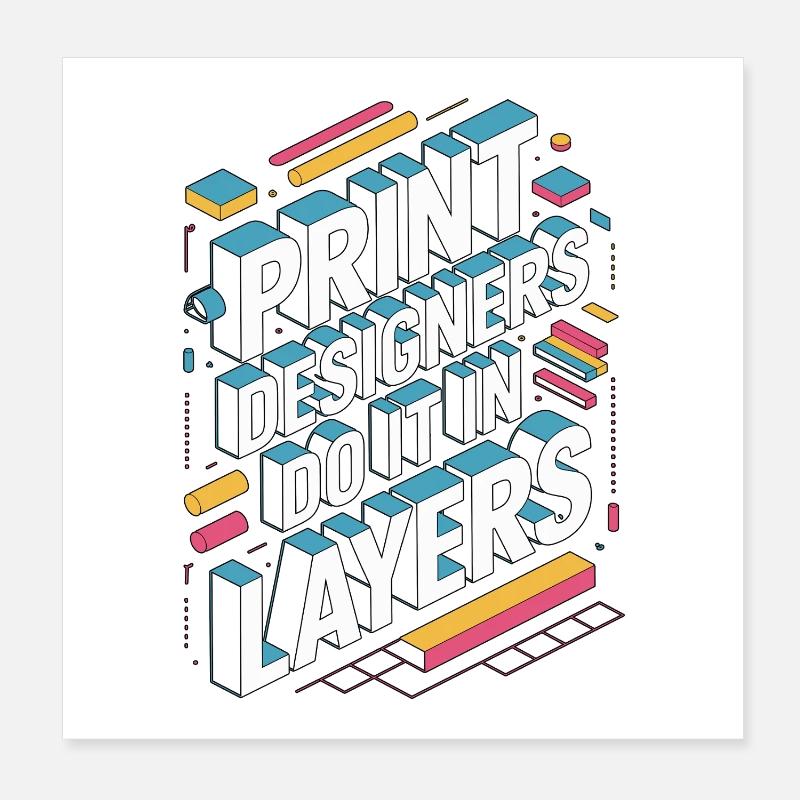 Print Designers Do It In Layers Creative Designer Poster 20x20 cm