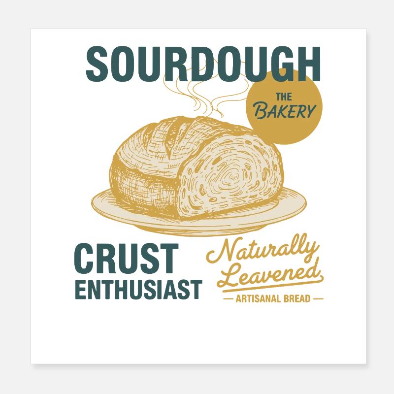 Sourdough Crust Enthusiast Bread Baking Baker Poster 8" x 8" (20x20 cm)