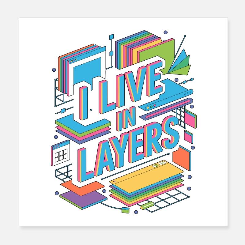 Designer graphique I Live In Layers Designer visuel Poster 20 x 20 cm