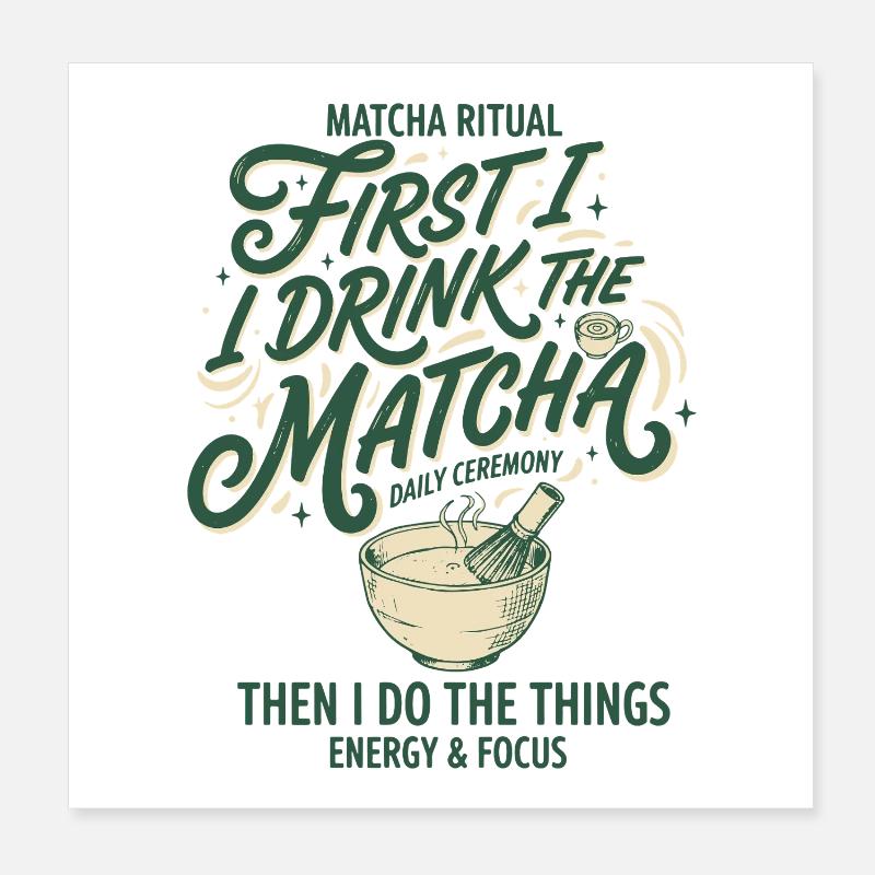 D’abord je bois le matcha, puis je fais les choses Poster 20 x 20 cm