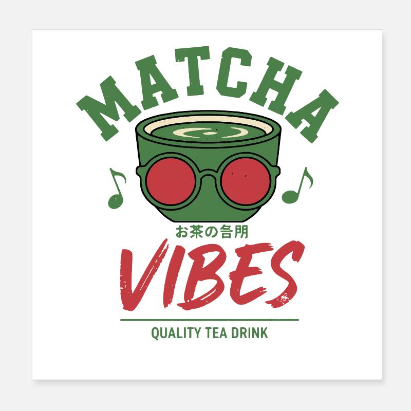 Matcha Vibes Quality Tea Drink Green Matcha Latte Poster 8" x 8" (20x20 cm)