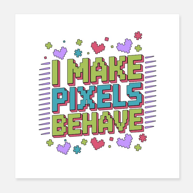 Graphic Designer I Make Pixels Graphic Artist Poster 20x20 cm