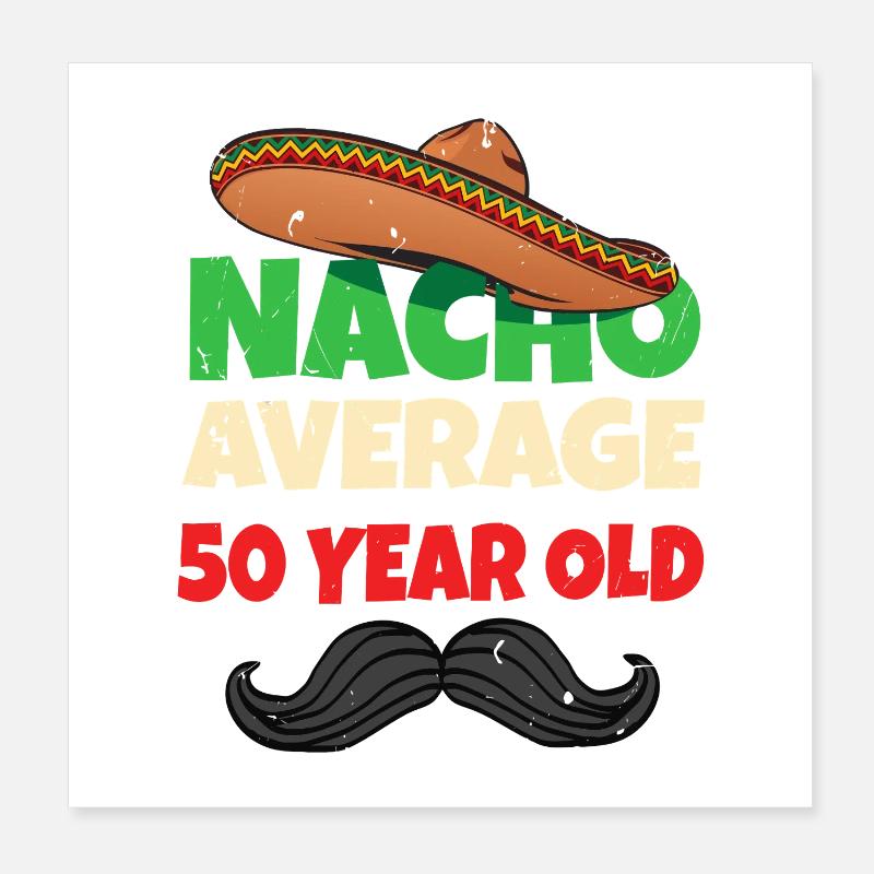 Nacho en moyenne de 50 ans Poster 20 x 20 cm