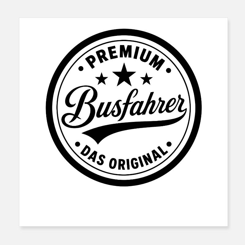 Premium Siegel Busfahrer Original Berufe  Poster 20x20 cm