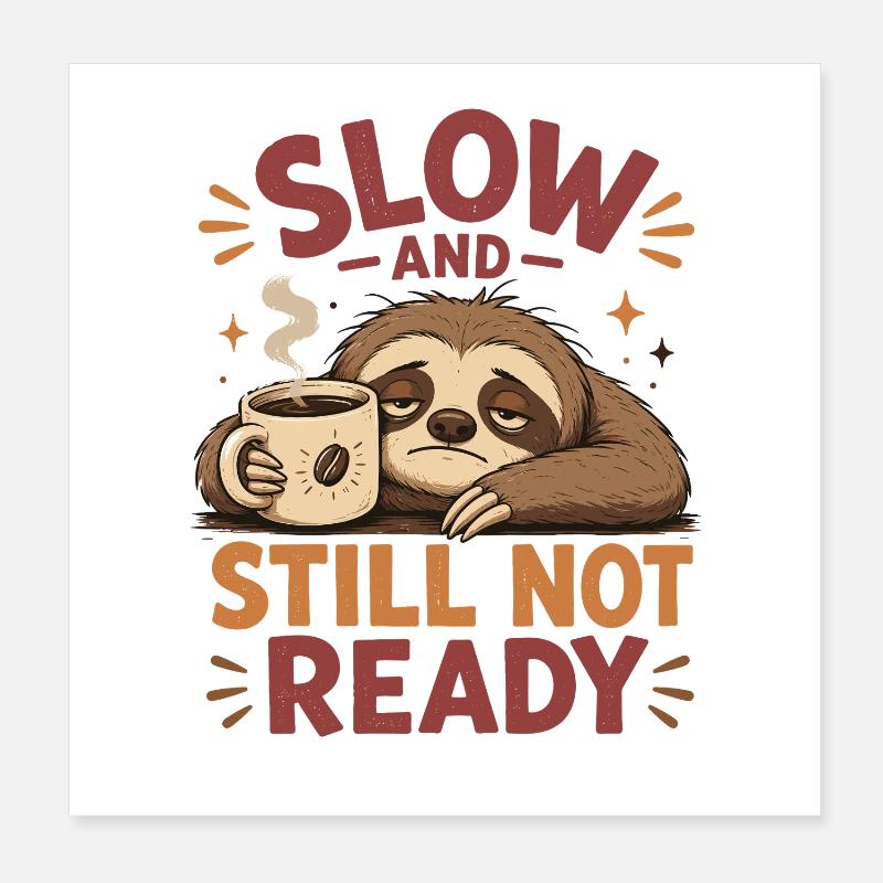 Chemise Sloth Coffee Lent, Pas Prête Poster 20 x 20 cm