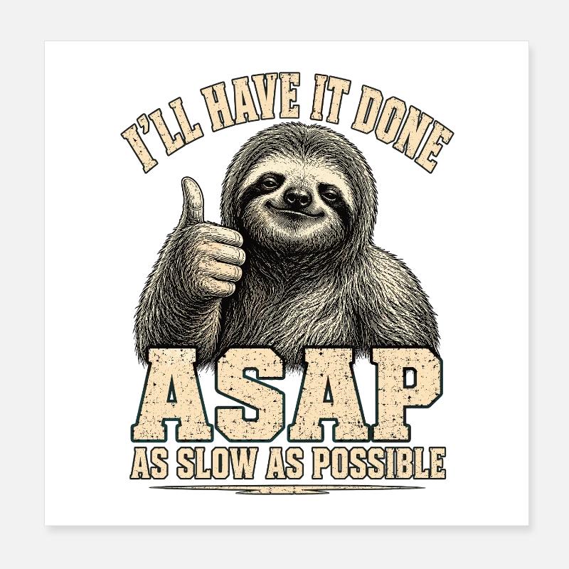 Sloth ASAP, aussi lentement que possible Chemise Poster 20 x 20 cm