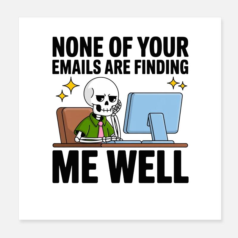 Skelett am PC: E-Mails erreichen finden mich nicht Poster 20x20 cm