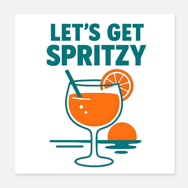 Lass uns spritzig werden Poster 20x20 cm