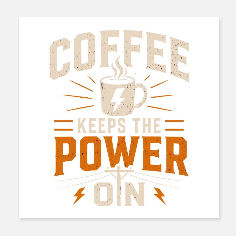 Le café maintient l’alimentation en marche Poster 20 x 20 cm