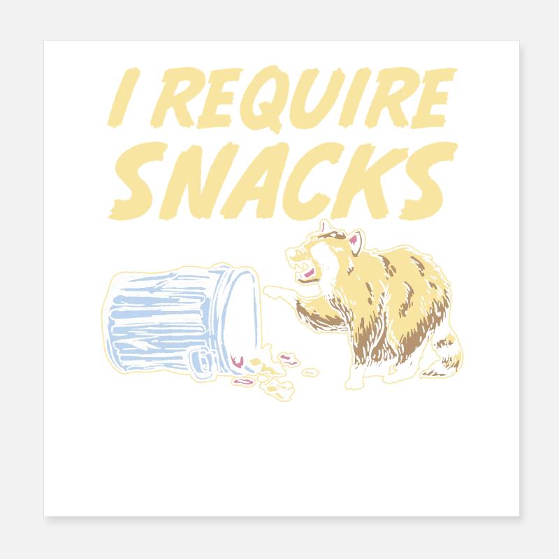 I Require Snacks Trash Panda Raccoon Poster 8" x 8" (20x20 cm)