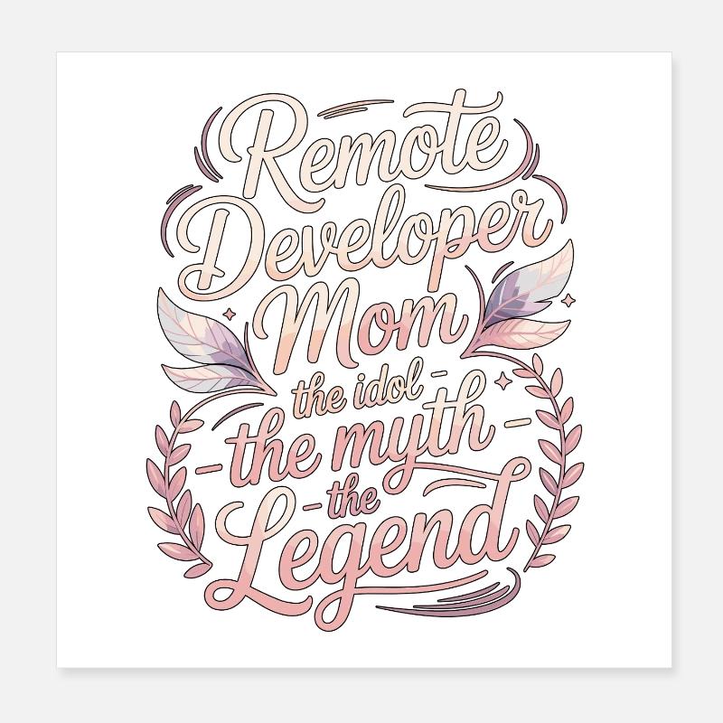 Remote Developer Mom The Idol The Remote Coder Poster 20x20 cm