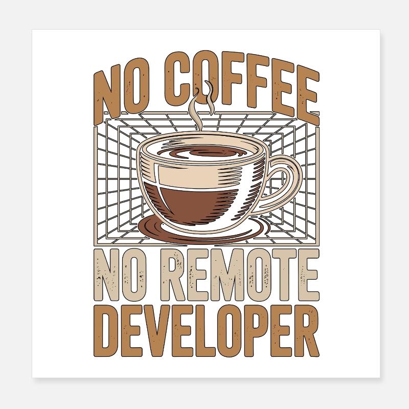 Développeur à distance Pas de programmeur de café Amateur de café Poster 20 x 20 cm