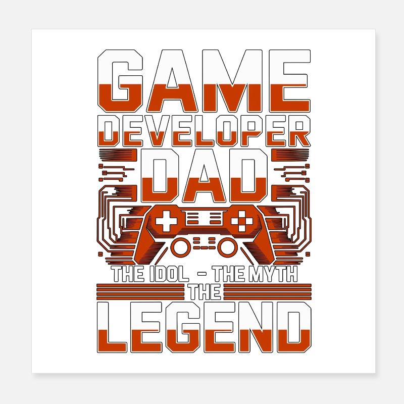 Game Developer Dad The Idol The Game Programmer Poster 20x20 cm