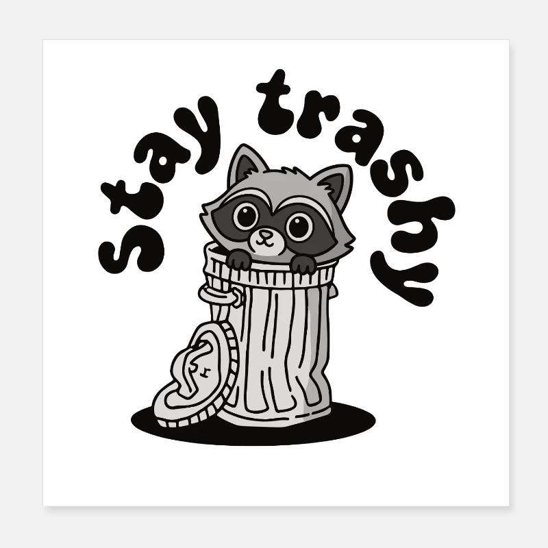 Bleib Trashig, Süßer Waschbär Müll-panda Poster 20x20 cm