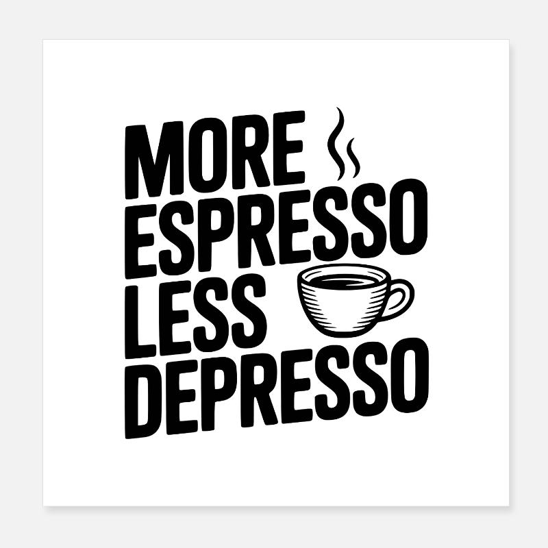 Plus d’espresso, moins de dépression Poster 20 x 20 cm