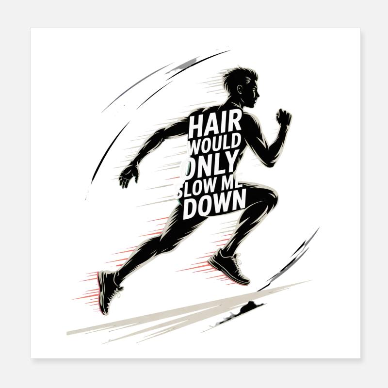 Hair Would Slow Me Down Runner Poster 8" x 8" (20x20 cm)