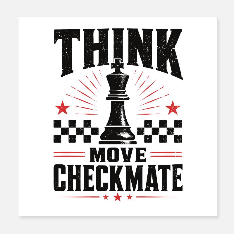 Chess Think Move Checkmate Shirt Poster 8" x 8" (20x20 cm)