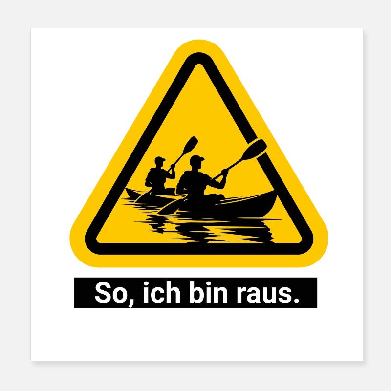 So, ich bin raus Kanufahrer Poster 20x20 cm