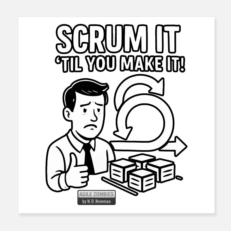 Scrum it til you make it! Poster 20x20 cm