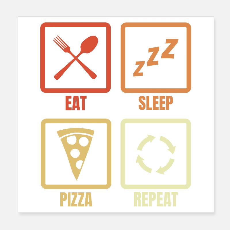 Manger dormir pizza répéter Poster 20 x 20 cm