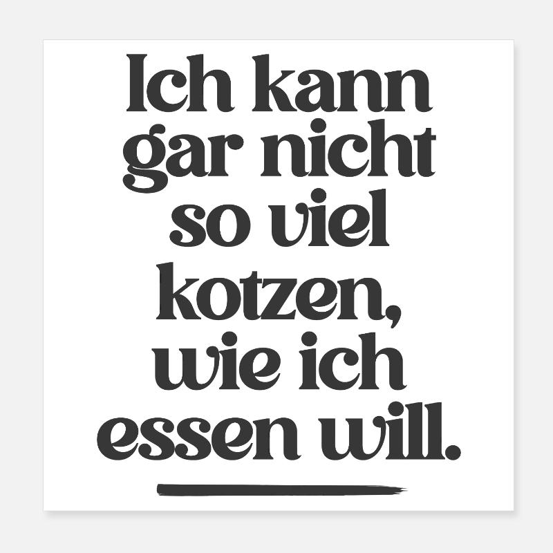I CAN'T PUKE AS MUCH AS I EAT... Poster 8" x 8" (20x20 cm)