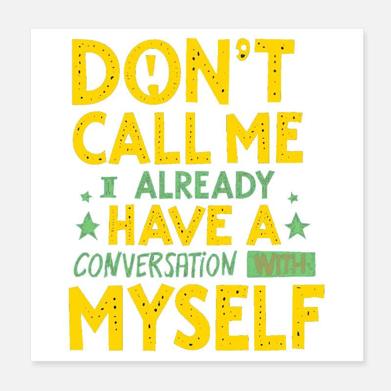 Ne m’appelez pas, j’ai déjà une conversation Poster 20 x 20 cm