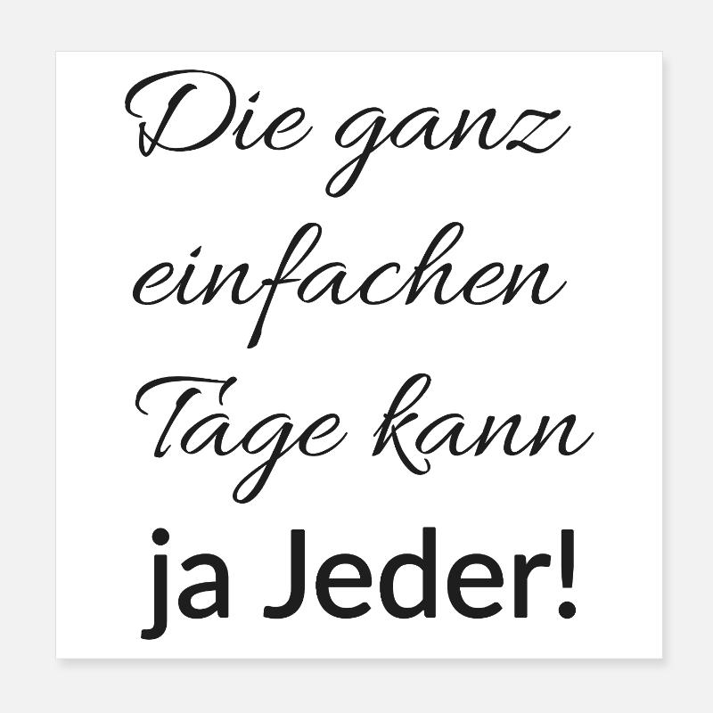 Die ganz einfachen Tage kann ja jeder Poster 20x20 cm