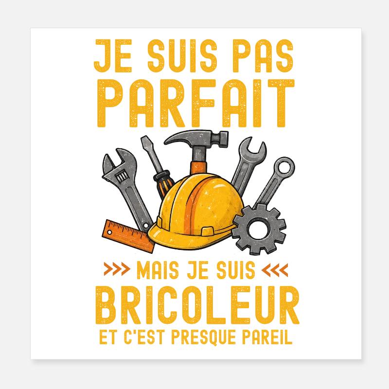 Je suis pas parfait, bricoleur Poster 20 x 20 cm