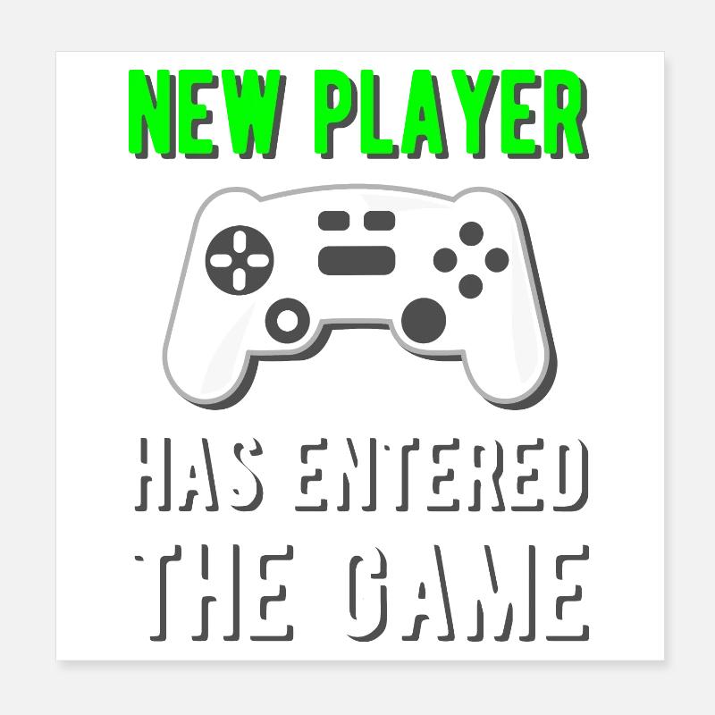 New player has entered the game ! Poster 20 x 20 cm